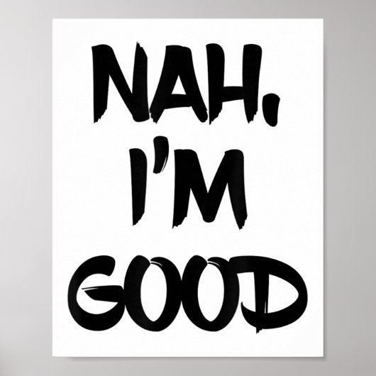Poster Funny Nah I'm Good Sarcastic Quote Gift (Devant)