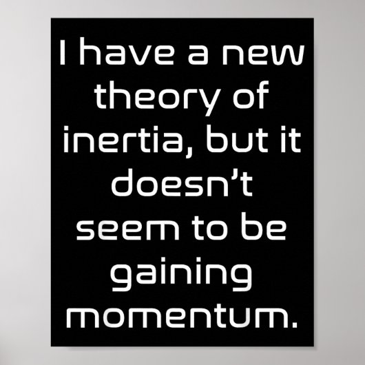 Poster Funny Nerdy New Theory Of Inertia Not Gaining Mome (Devant)