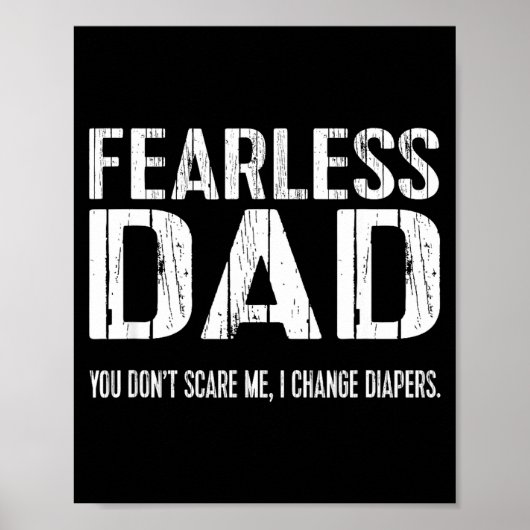 Poster Funny New Dad _ Fearless Dad I Change Diapers Tee  (Devant)