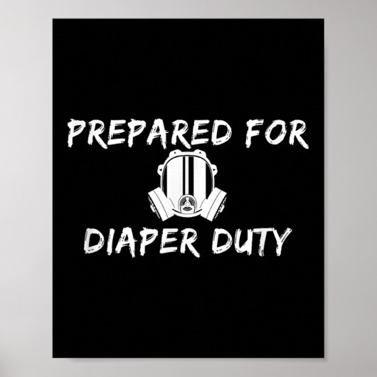Poster Funny New Dad Prepared For Diaper Duty Saying Quot (Devant)