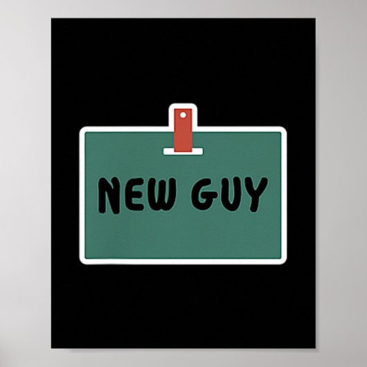 Poster Funny New Guy Name Badge Tee For New Employees  (Devant)