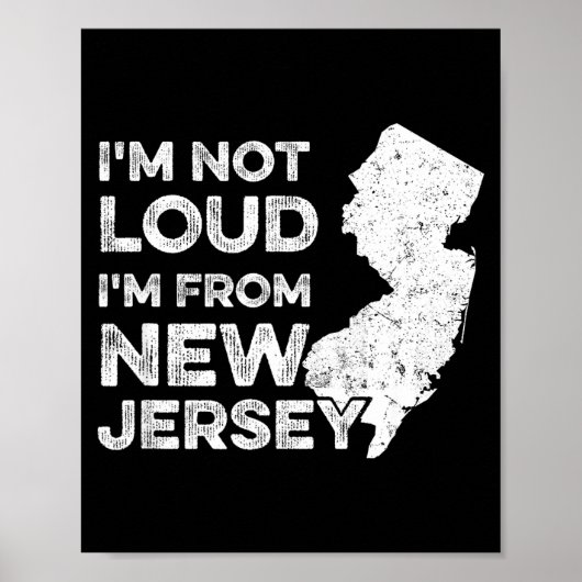 Poster Funny New Jersey , I'm Not Loud I'm From New Jerse (Devant)