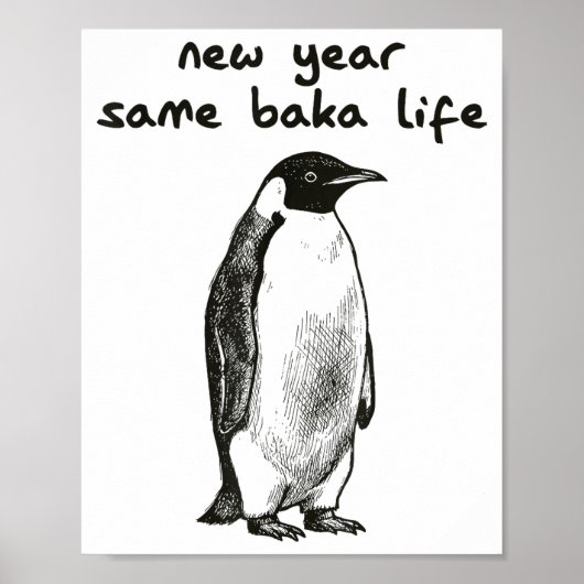 Poster Funny New Year Same Baka Life Humor Penguin Joke (Devant)
