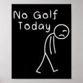 Poster Funny No Golf Today Funny Golf Men (Devant)