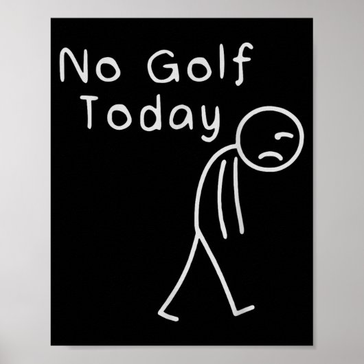 Poster Funny No Golf Today Funny Golf Men  (Devant)