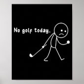 Poster Funny No Golf Today,rain,golf Lover Funny Gift Tee (Devant)