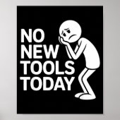 Poster Funny No New Tools Today  (Devant)