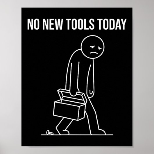 Poster Funny No New Tools Today Tool Lover (Devant)