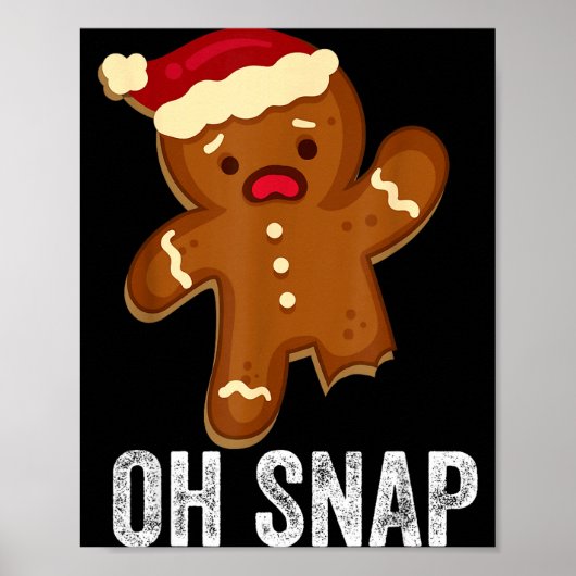 Poster Funny Oh Snap Gingerbread Man Christmas Cookie Xma (Devant)