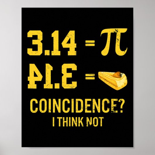 Poster Funny Pi Equitable Pie Coïncidence Je Ne Pense Pas (Devant)
