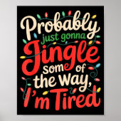 Poster Funny Probably Just Gonna Jingle Some Of The Way I (Devant)