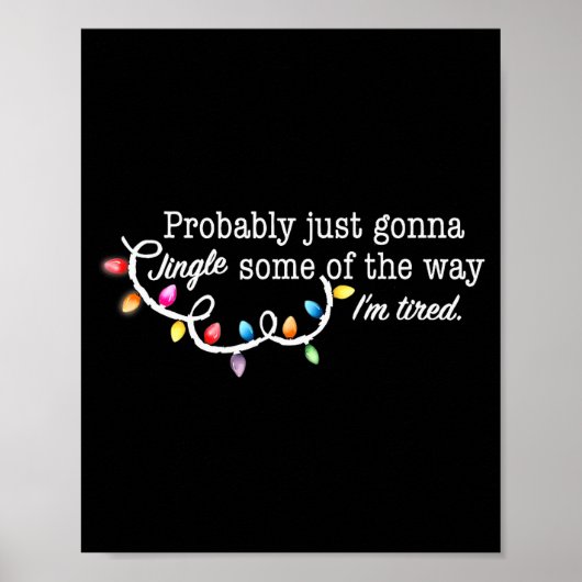 Poster Funny Probably Just Gonna Jingle Some Of The Way I (Devant)