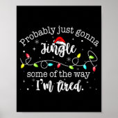 Poster Funny Probably Just Gonna Jingle Some Of The Way I (Devant)