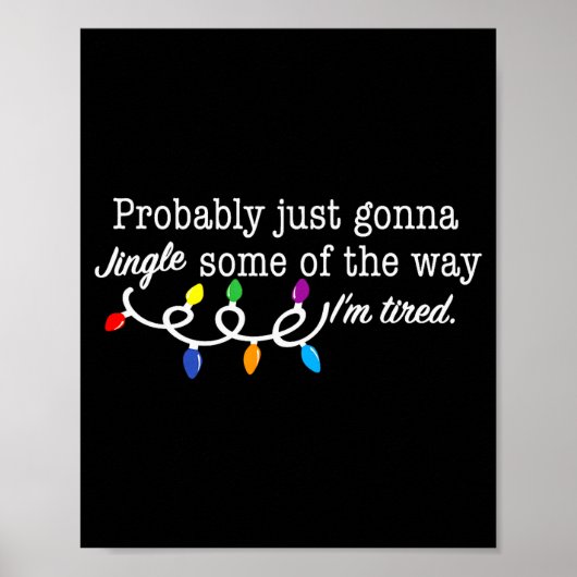 Poster Funny Probably Just Gonna Jingle Some Of The Way I (Devant)