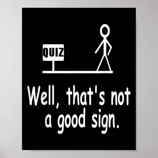 Poster Funny Quiz Joke Stick Figure Not A Great Sign Pun (Devant)