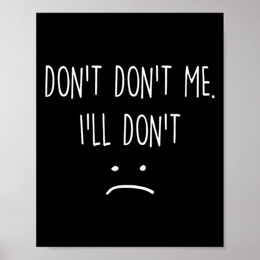 Poster Funny Quote, Don't Me (Devant)