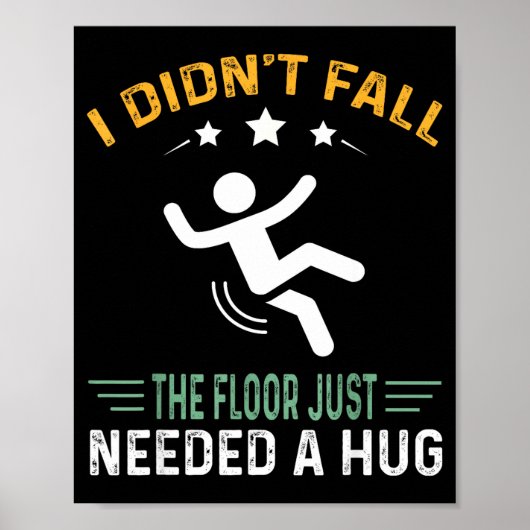Poster Funny Quote I Didn't Fall - The Floor Just Needed (Devant)