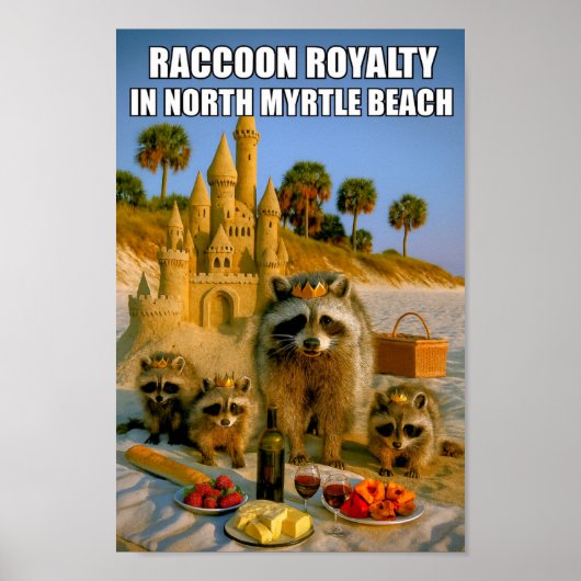 Poster Funny Raccoon Royalty in North Myrtle Beach (Devant)
