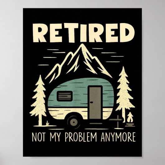 Poster Funny Retirement Not My Problem Anymore Retired Ca (Devant)