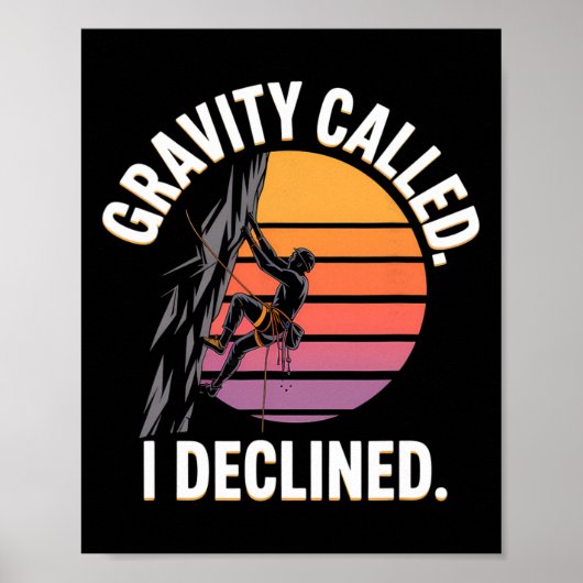 Poster Funny Rock Climbing Gravity Called I Declined Clim (Devant)