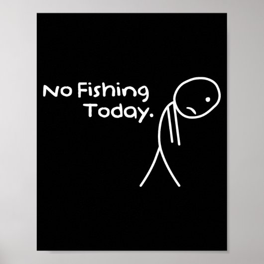 Poster Funny Sad Stickman No Fishing Today Fishing Lovers (Devant)