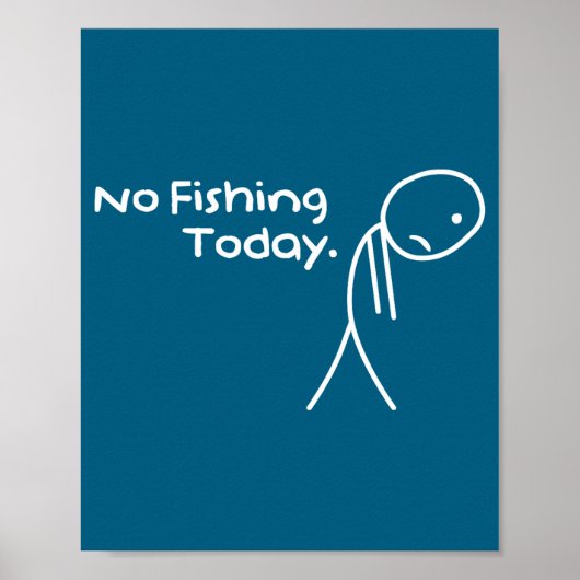 Poster Funny Sad Stickman No Fishing Today Fishing Lovers (Devant)