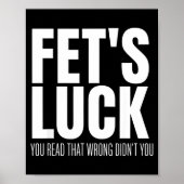 Poster Funny Sarcastic Fet’s Luck You Read That Wrong Did (Devant)