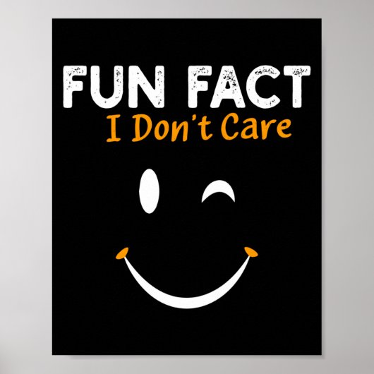 Poster Funny Sarcastic Saying Quote Smile Fun Fact I Don' (Devant)