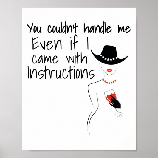 Poster Funny Sarcastic You Couldn't Handle Me Women Wine (Devant)