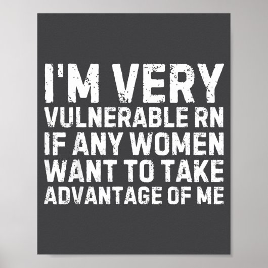 Poster Funny Saying I'm Very Vulnerable Rn Any Women Sarc (Devant)