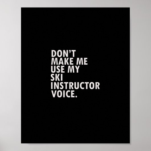Poster Funny Saying Ski Instructor Skiing Tee Shirt (Devant)