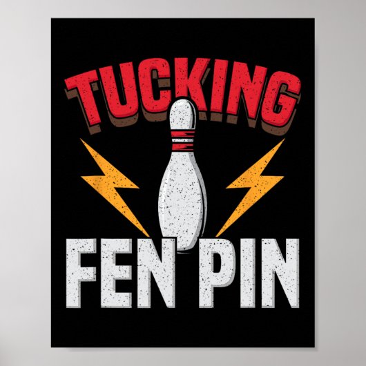 Poster Funny Saying Tucking Fen Pin Fun Bowling Bowler (Devant)
