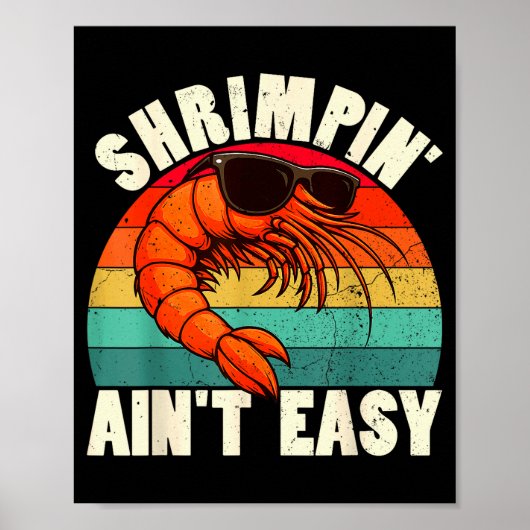 Poster Funny Shrimn' Ain't Easy Shrimp Cool Fishing Fishe (Devant)