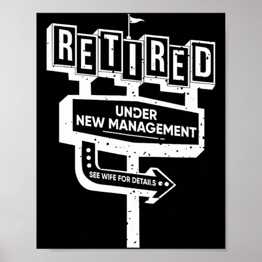 Poster Funny Sign Retired Under New Management See Wife F (Devant)