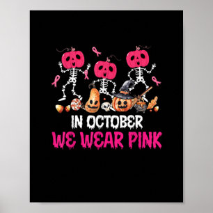 Poster Funny Skeleton Halloween October We Wear Pink Brea