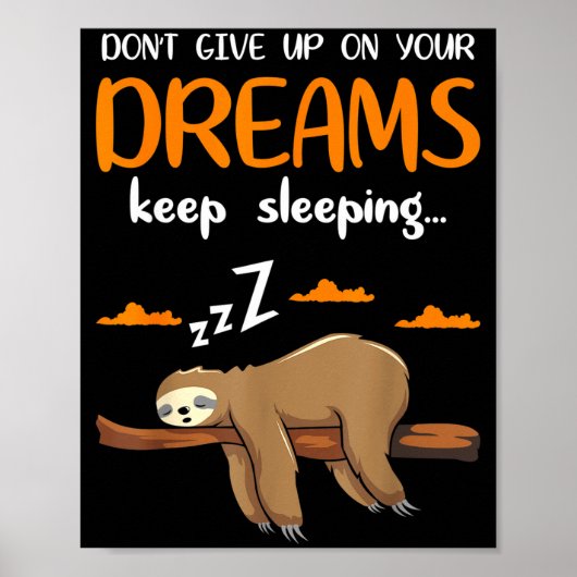 Poster Funny Sloth Dont Give Up On Your Dreams Keep Sleen (Devant)