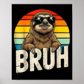Poster Funny Sloth Graphic Meme Lover Bruh Sloth Lovers  (Devant)