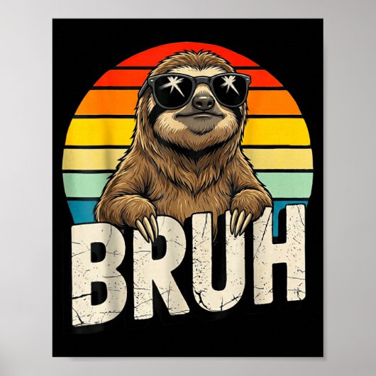 Poster Funny Sloth Graphic Meme Lover Bruh Sloth Lovers (Devant)