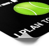 Poster Funny Tennis Shirts Yes I Have A Retirement Plan P (Coin)