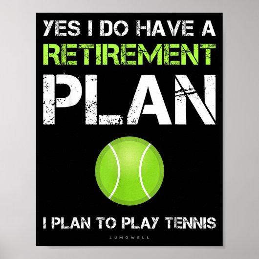 Poster Funny Tennis Shirts Yes I Have A Retirement Plan P (Devant)