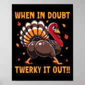 Poster Funny Thanksgiving When In Doubt Twerk It Out Twer (Devant)