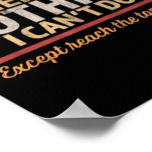 Poster Funny There Is Nothing I Can't Do Except Reach The (Coin)