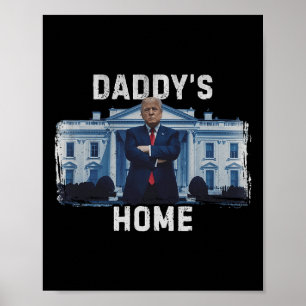 Poster Funny Trump Daddy’s Home Maison Blanche 2024 1
