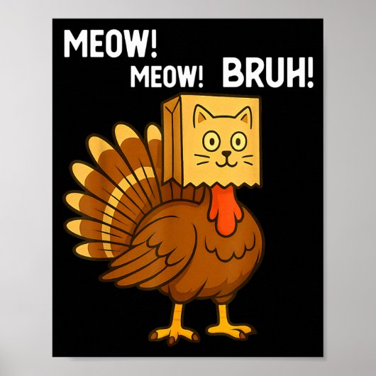 Poster Funny Turkey Meow Thanksgiving Fake Cat Meow Bruh  (Devant)