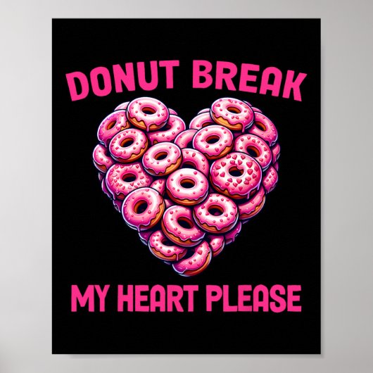 Poster Funny Valentine Donut Break My Heart Please Donut  (Devant)