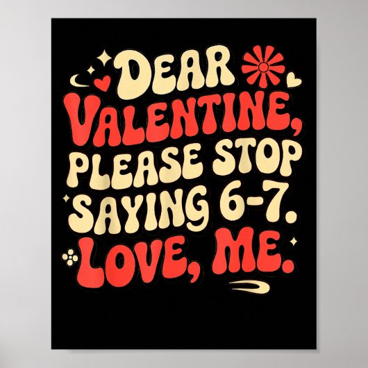 Poster Funny Valentine Shirts Please Stop Saying 6-7. Lov (Devant)