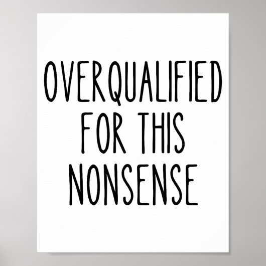 Poster Funny Work Humor Sarcastic Overqualified Office Qu (Devant)