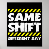 Poster Funny Work Meme - Same Shift Different Day - Facto (Devant)