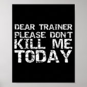 Poster Funny Workou Dear Trainer Please Don't Kill Me Tod (Devant)