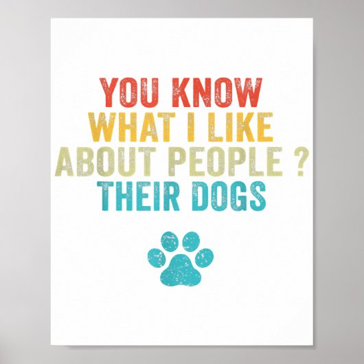Poster Funny You Know What I Like About People Their Dogs (Devant)